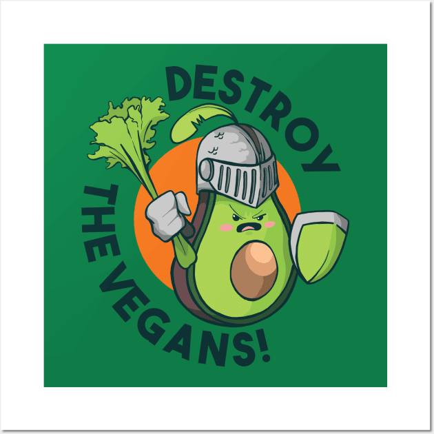 Avocado Destroy the Vegans Wall Art by Hmus